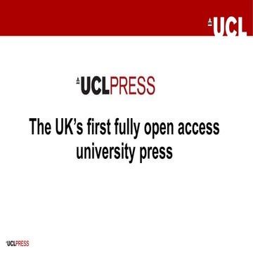 UCL Press. The UK's first fully open access university press
