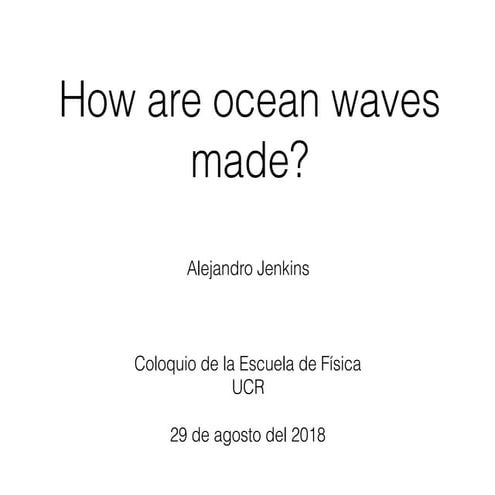 How are ocean waves made?