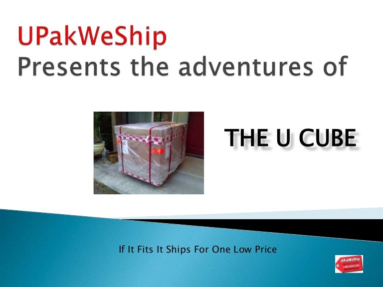 U Cube Presentation by UPakWeShip