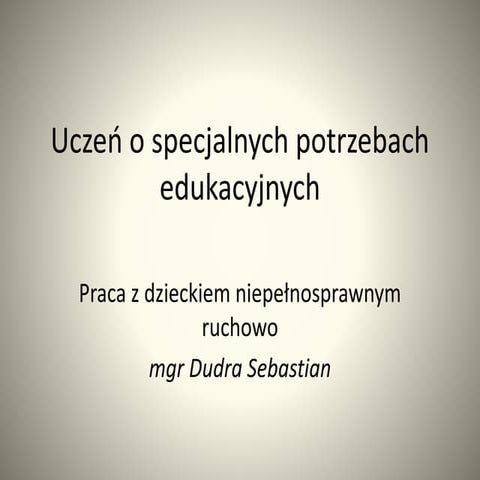 Uczeń o specjalnych potrzebach edukacyjnych - praca z dzieckiem niepełnospraw...