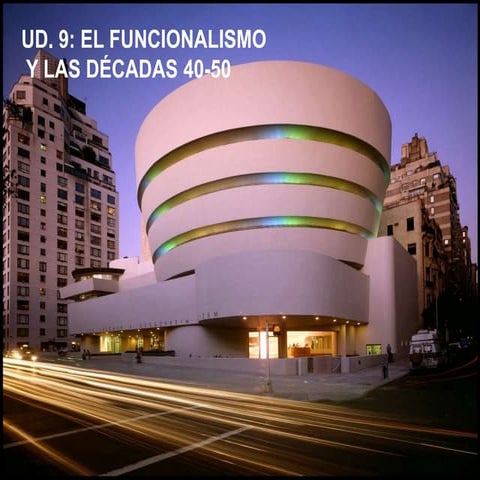 UD. 9: EL FUNCIONALISMO Y LAS DÉCADAS 40 Y 50
