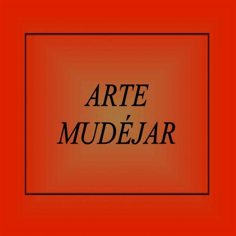 UD11. ARTE MUDEJAR