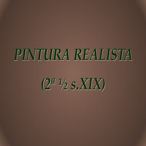 UD16. Inicios del arte contemporáneo - Realismo