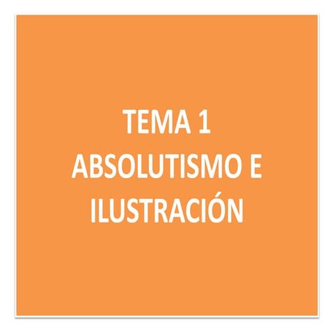 Tema 1: Absolutismo e Ilustración