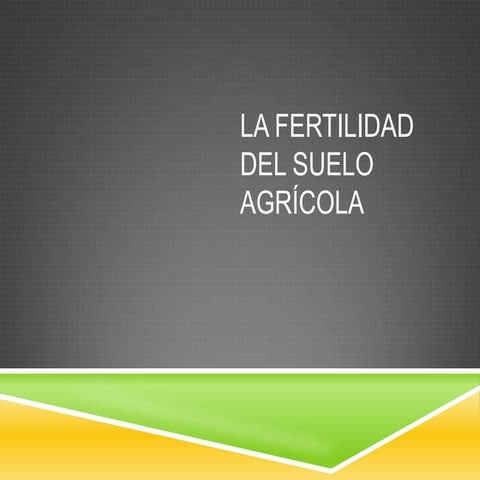 FERTILIDAD DEL SUELO