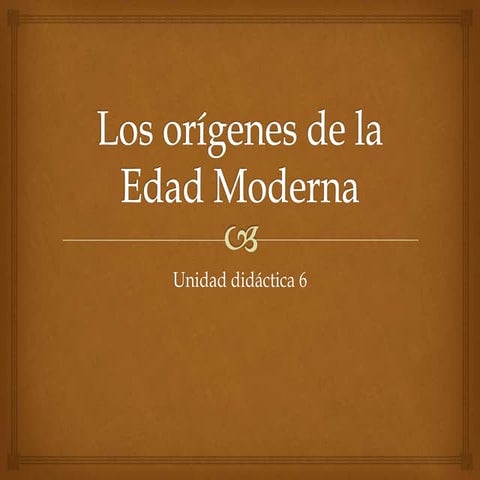 UD 6. Los orígenes de la Edad Moderna