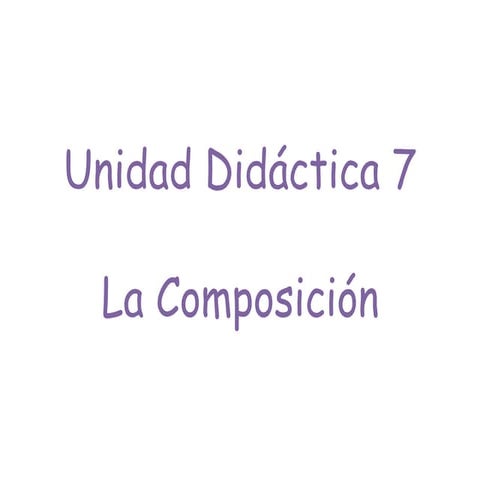 UD7 - La Composición