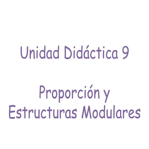 UD9- Proporcion y Estructuras Modulares