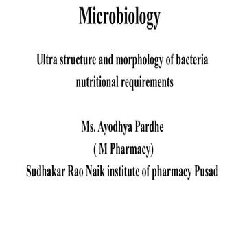 Ultra structure of bacteria and nutritional requirements for growth Presentat...