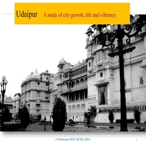 Udaipur: a study of city's growth, life and vibrancy