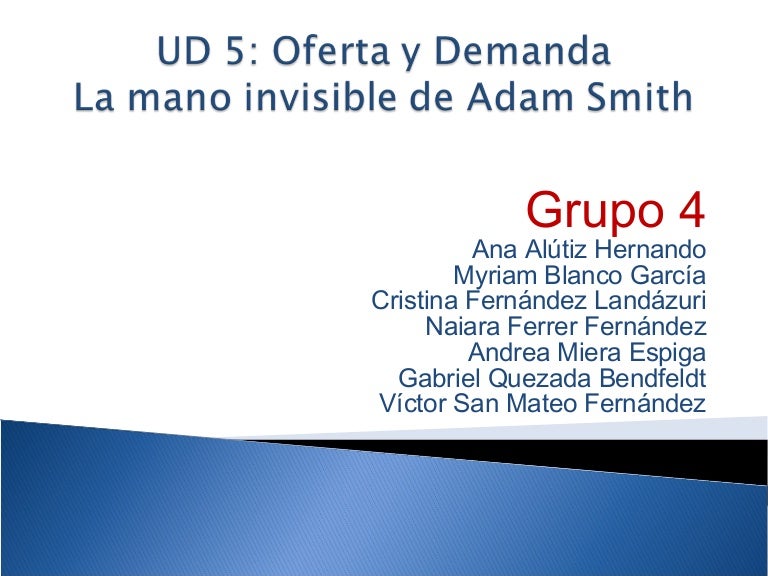 UD 5 Oferta y Demanda La mano invisible de Adam Smith UD 5 Oferta y Demanda La mano invisible de Adam Smith