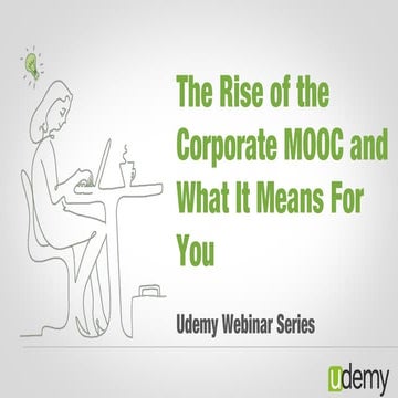 The Rise of the Corporate MOOC and What It Means for You
