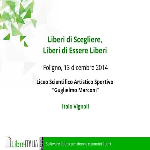 Liberi di scegliere, liberi di essere liberi
