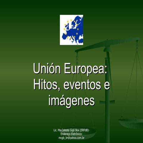 Unión Europea: Hitos, eventos e imágenes.
