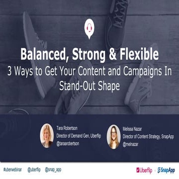 Balanced, Strong & Flexible: 3 Ways to Get Your Content and Campaigns In Stan...