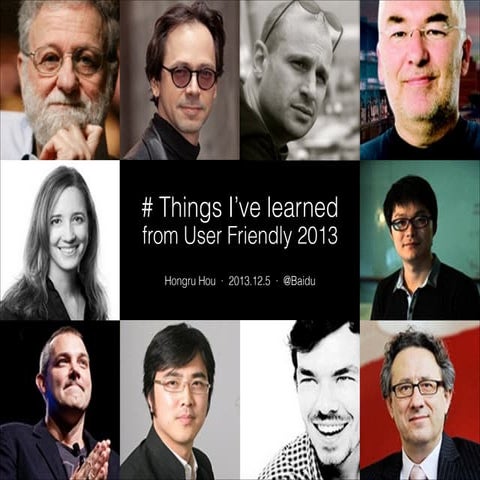 Things I've learned from User Friendly 2013