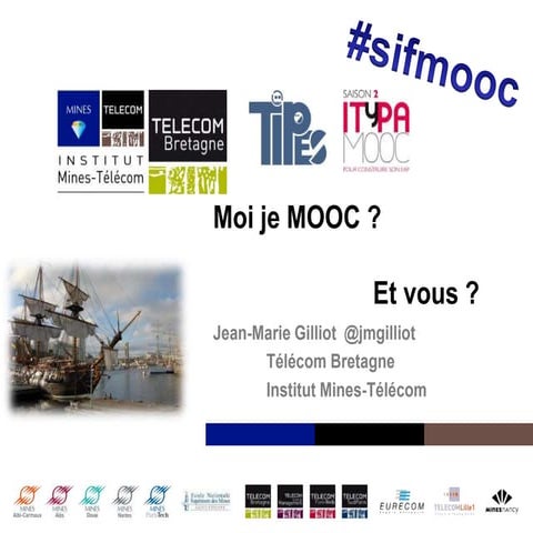 Moi je mooc, et Vous ?
