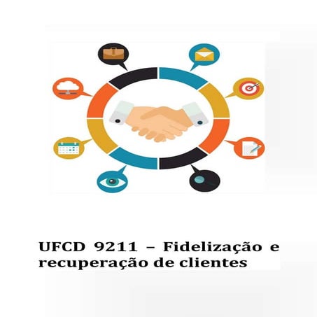 Ufcd 9211   fidelização e recuperação de clientes