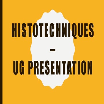 Histotechniques for ug