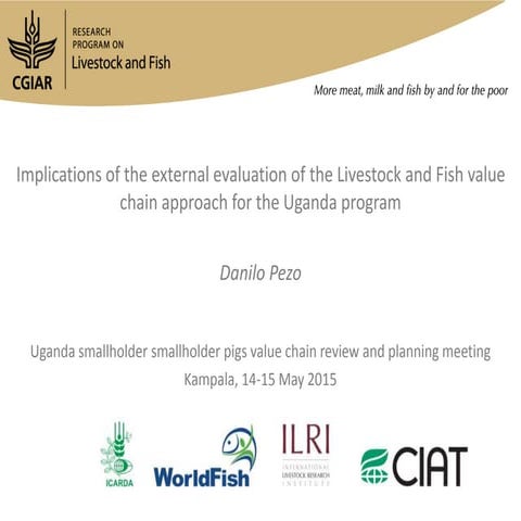 Implications of the external evaluation of the Livestock and Fish value chain...