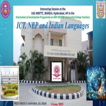 ICT, NEP and Indian Languages, Interactive Session at the UGC-MMTTC, MANUU, Hyderabad, AP in the Orientation & Sensitization Programme on NEP-2020 for University/College Teachers by Prof. Vinod Kumar Kanvaria