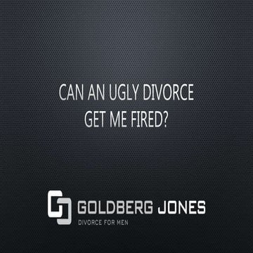 Can An Ugly Divorce Get Me Fired?