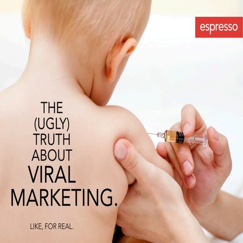 The Ugly Truth About Viral Marketing