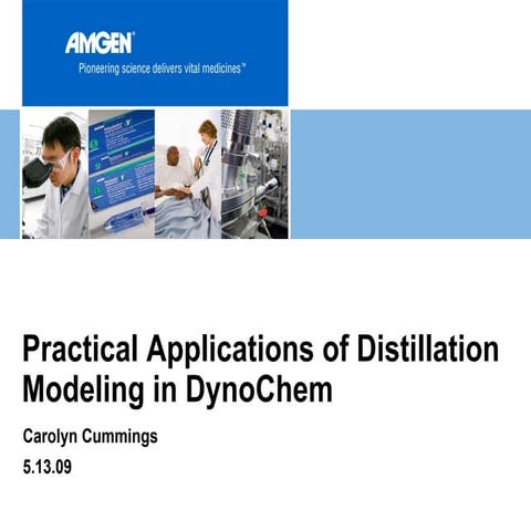 Practical aspects of distillation modeling in DynoChem. Carolyn Cummings.