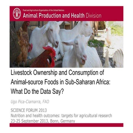 Ugo Pica Ciamarra, FAO  "Livestock Ownership and Consumption of Animal-source...