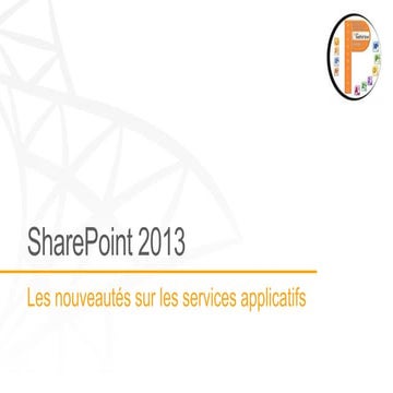 2012-10-04 SharePoint 2013 les nouveautés des services applicatifs