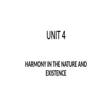 Unit 4 - Harmony in the Nature and Existence