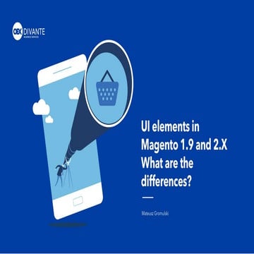 UI elements in Magento 1.9 and 2