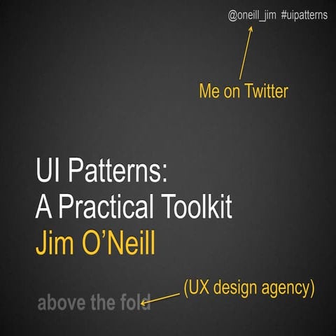 UI Patterns: A Practical Toolkit – Jim O'Neill