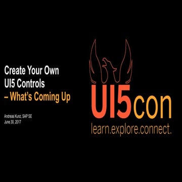 UI5con 2017 - Create your own UI5 controls – what’s coming up