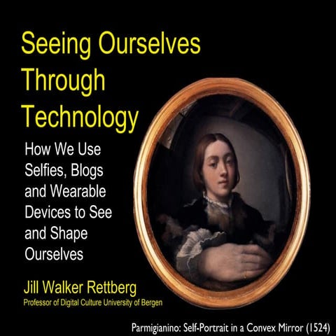 Seeing Ourselves Through Technology (Talk for UIC Communications Dept, March ...