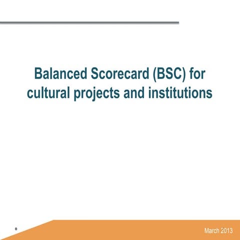 Balanced Scorecard (BSC) for cultural projects and institutions