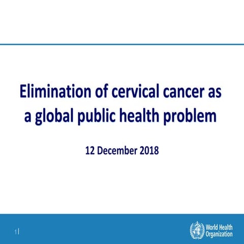 UICC webinar update Cervical Cancer Elimination 12 Dec 2018 for posting ...