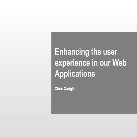 Enhancing the user experience in our Web Applications