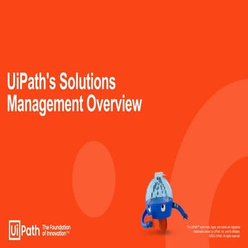 UiPath Solutions Management Preview - Northern CA Chapter - March 22.pdf