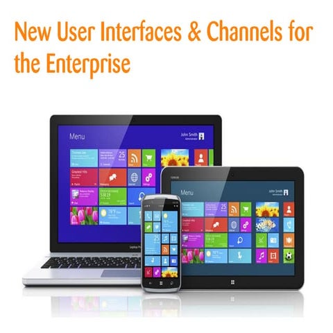 New User Interfaces & Channels for the Enterprise