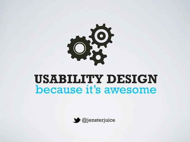 Usability Design: Because it's awesome