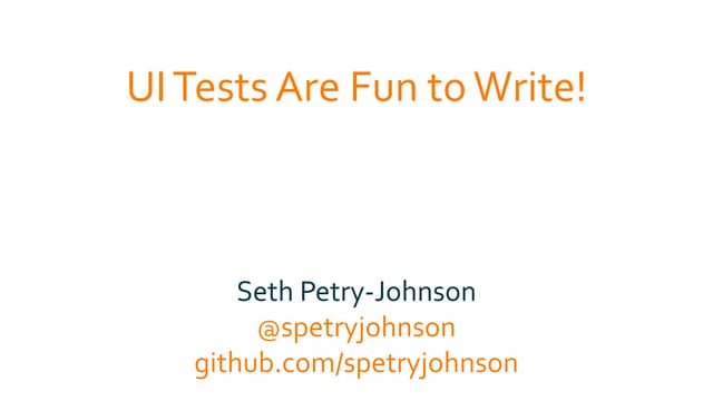 UI Tests Are Fun To Write (If You Write Them Right)