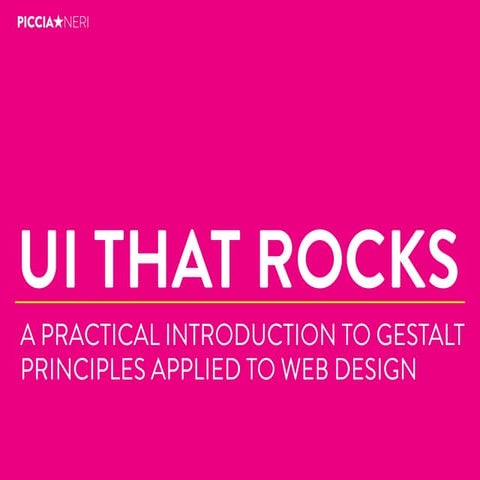 UI that rocks: A practical introduction to Gestalt principle applied to web d...