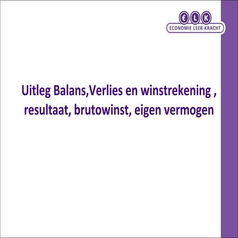 Uitleg Balans En Verlies En Winstrekening , Resultaat