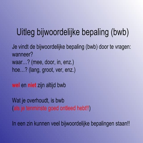 Uitleg bijwoordelijke bepaling__bwb_