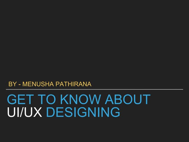 Get to know about UI/UX designing