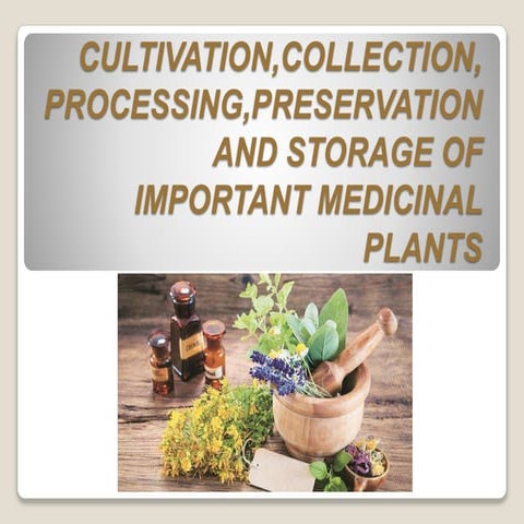 Cultivation,collection, processing,Preservation and Storage of Important Medi...