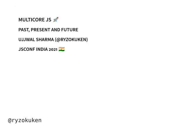 Multicore Javascript Past, Present and Future.pdf