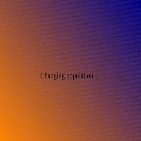 uk changing population power point.ppt r.kennedy/mrs carsons lesson