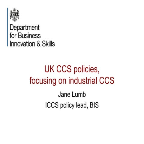 UK CCS Policies, Industrial CCS, Jane Lumb (BIS Department for Business Innov...